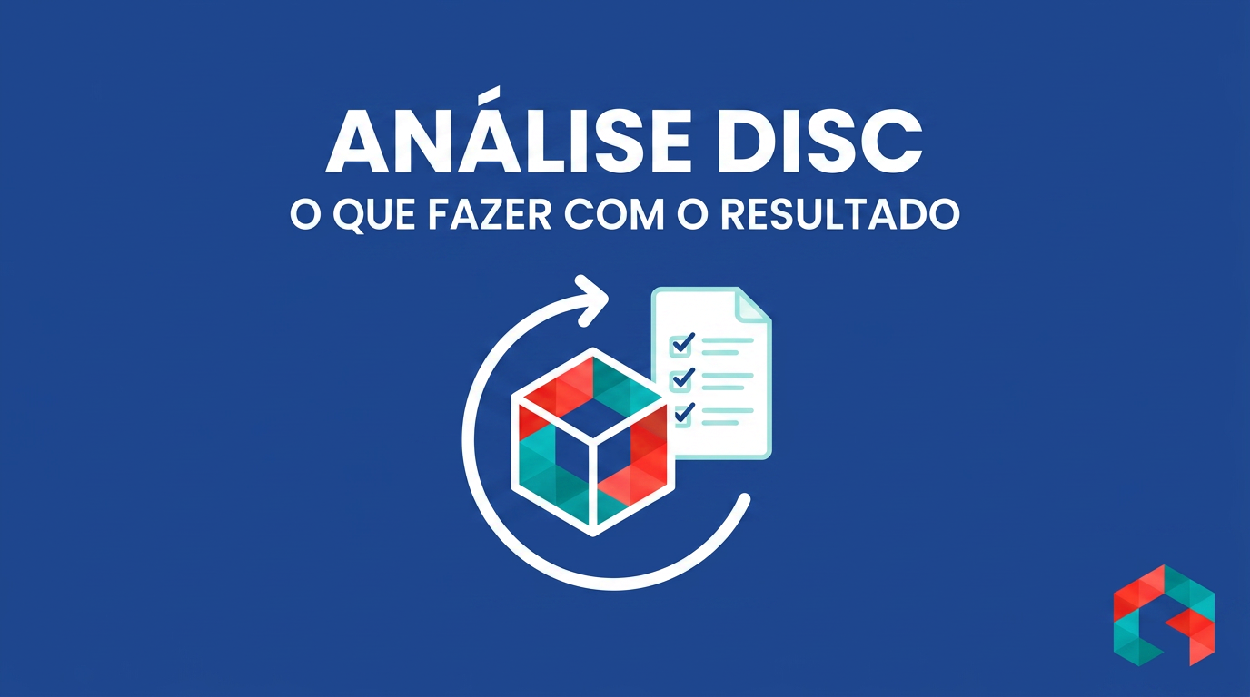 Roteiro da sessão pós-DISC: o que fazer com o resultado da análise DISC na próxima sessão