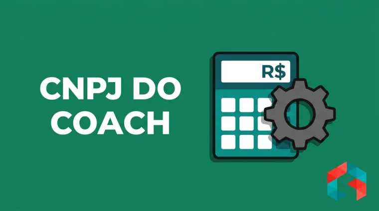 CNPJ do Coach: Impostos e Finanças Que a Formação Não Ensina