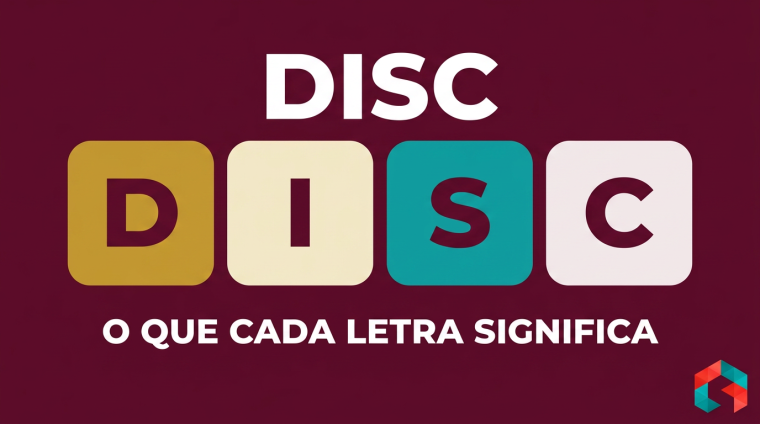 Perfil comportamental DISC: o que cada letra significa