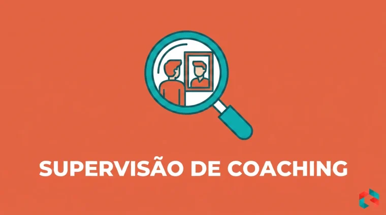 Supervisão de coaching: o que é, por que fazer e como encontrar