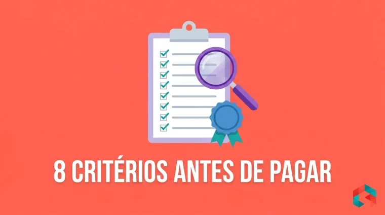 Ilustração de uma prancheta com checklist de oito linhas marcadas, uma lupa e um selo de aprovação sobre fundo coral, com o título 8 critérios antes de pagar