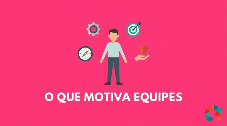 Ilustração flat de personagem com quatro ícones flutuantes de motivação (engrenagem, bússola, alvo com seta e coração) sobre fundo rosa-choque, com o texto O QUE MOTIVA EQUIPES