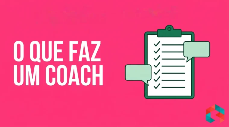 Ilustração flat de uma prancheta com sete marcas de verificação e dois balões de conversa, sobre fundo rosa-choque, com o título O que faz um coach